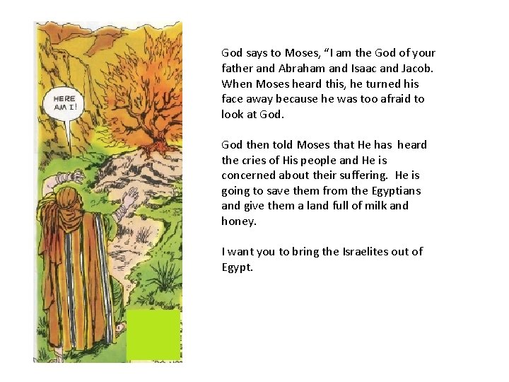 God says to Moses, “I am the God of your father and Abraham and
