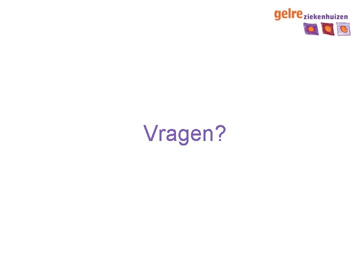 Vragen? 