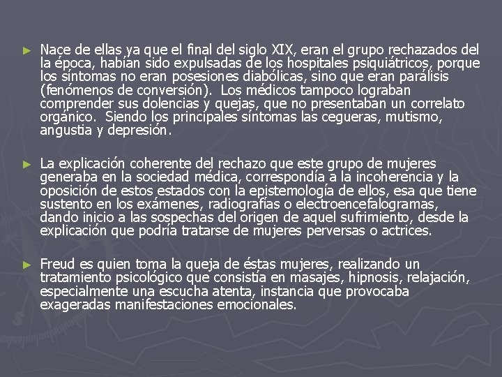 ► Nace de ellas ya que el final del siglo XIX, eran el grupo