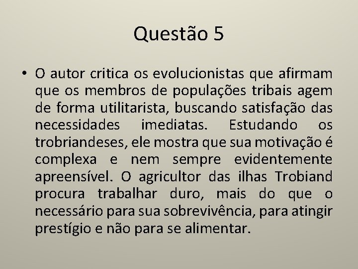 Questão 5 • O autor critica os evolucionistas que afirmam que os membros de