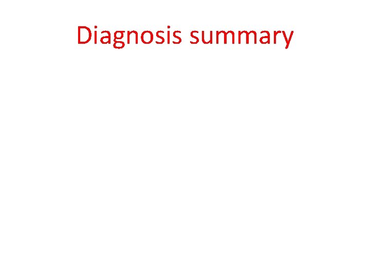 Diagnosis summary 