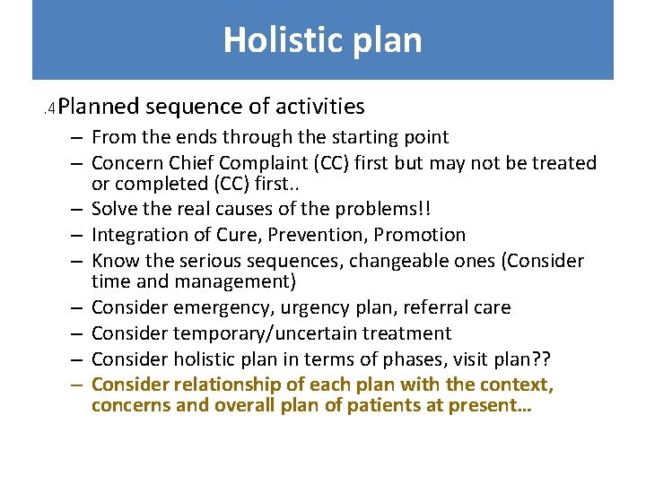 Holistic plan. 4 Planned sequence of activities – From the ends through the starting