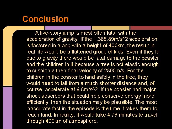 Conclusion A five-story jump is most often fatal with the acceleration of gravity. If