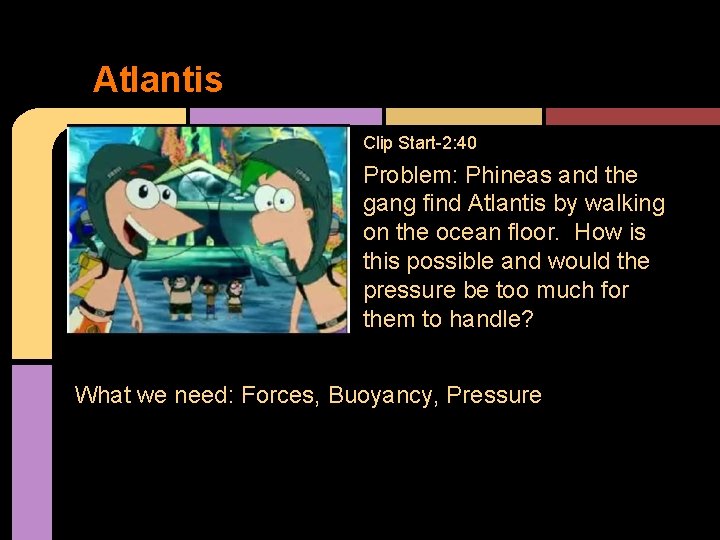 Atlantis Clip Start-2: 40 Problem: Phineas and the gang find Atlantis by walking on