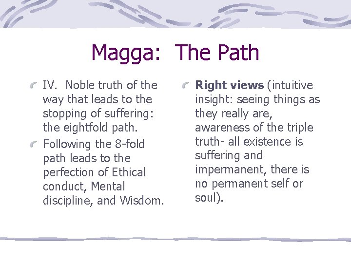 Magga: The Path IV. Noble truth of the way that leads to the stopping
