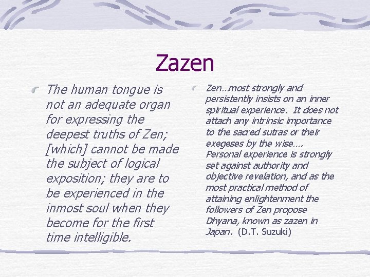 Zazen The human tongue is not an adequate organ for expressing the deepest truths