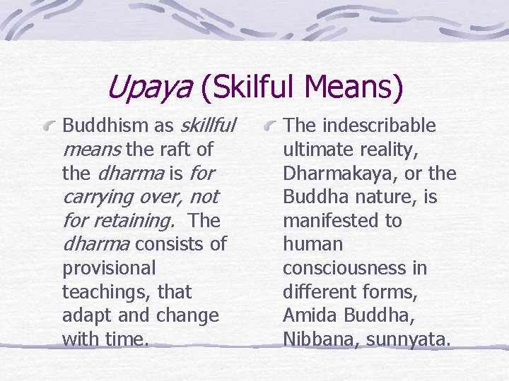Upaya (Skilful Means) Buddhism as skillful means the raft of the dharma is for