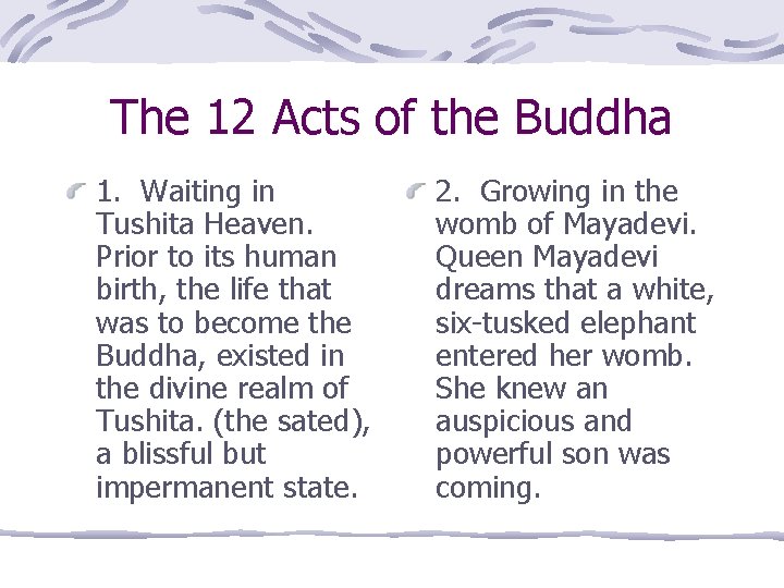 The 12 Acts of the Buddha 1. Waiting in Tushita Heaven. Prior to its