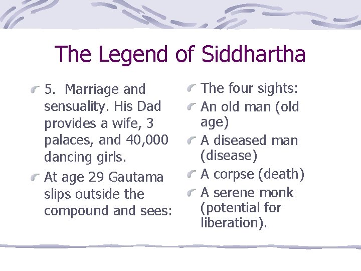 The Legend of Siddhartha 5. Marriage and sensuality. His Dad provides a wife, 3