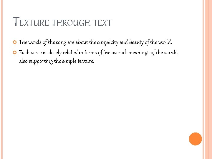 TEXTURE THROUGH TEXT The words of the song are about the simplicity and beauty TEXTURE THROUGH TEXT The words of the song are about the simplicity and beauty