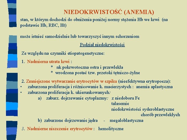 NIEDOKRWISTOŚĆ (ANEMIA) stan, w którym dochodzi do obniżenia poniżej normy stężenia Hb we krwi