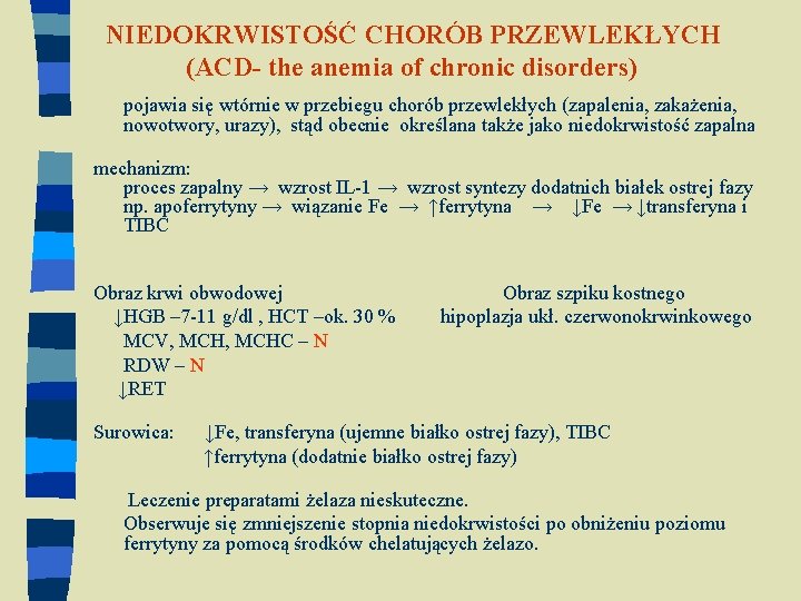 NIEDOKRWISTOŚĆ CHORÓB PRZEWLEKŁYCH (ACD- the anemia of chronic disorders) pojawia się wtórnie w przebiegu