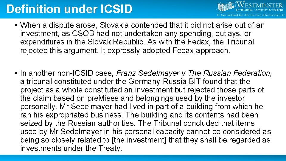 Definition under ICSID • When a dispute arose, Slovakia contended that it did not