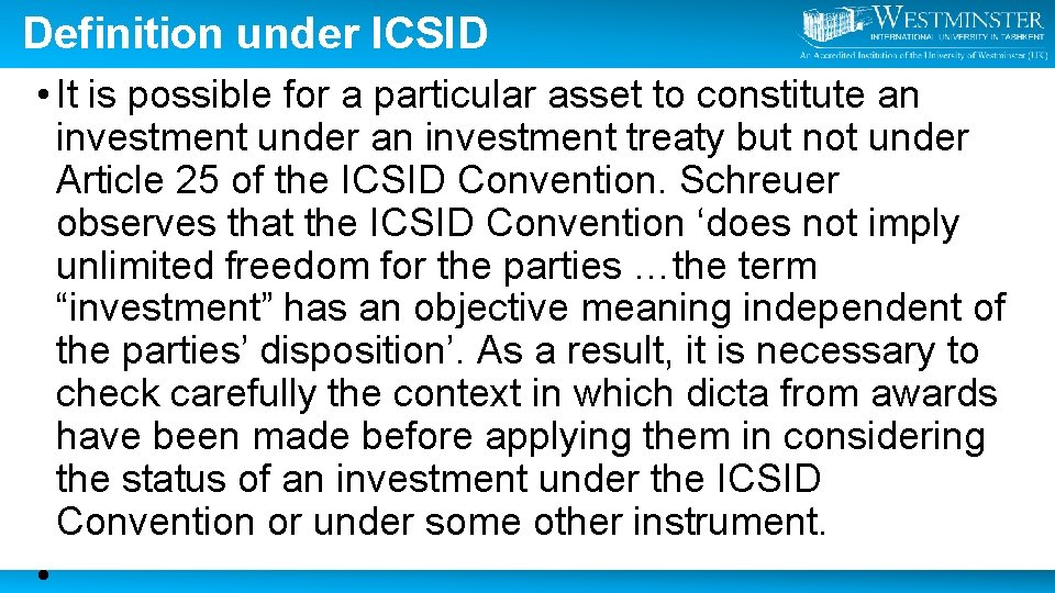 Definition under ICSID • It is possible for a particular asset to constitute an