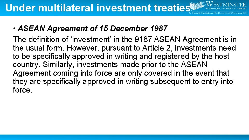 Under multilateral investment treaties • ASEAN Agreement of 15 December 1987 The definition of