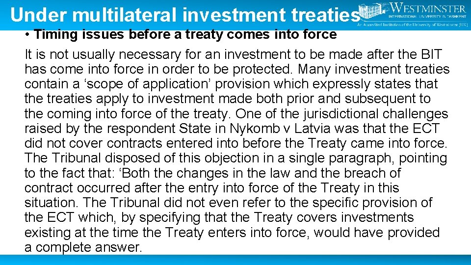 Under multilateral investment treaties • Timing issues before a treaty comes into force It
