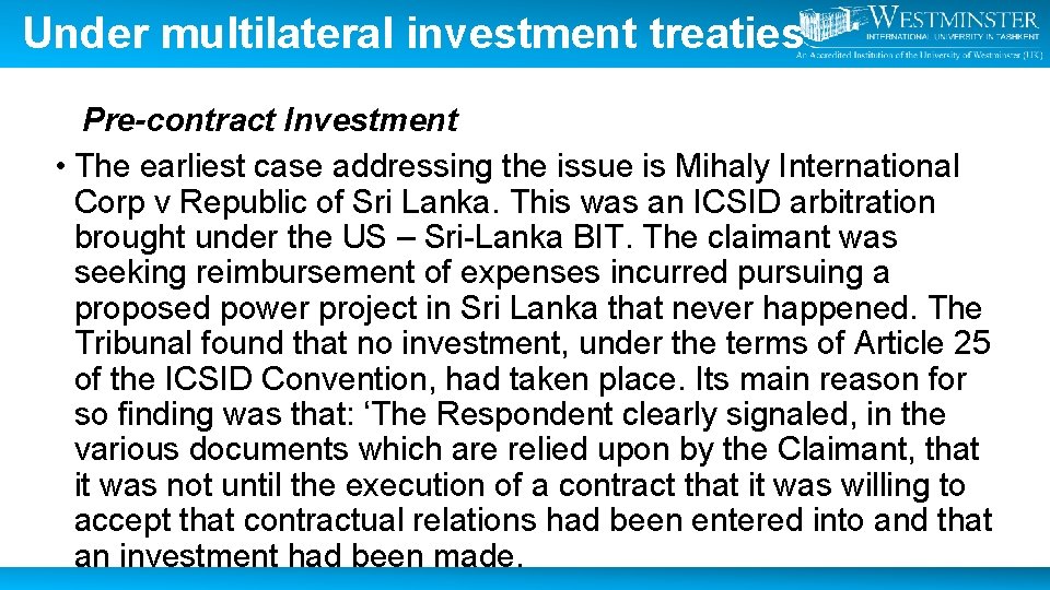 Under multilateral investment treaties Pre-contract Investment • The earliest case addressing the issue is