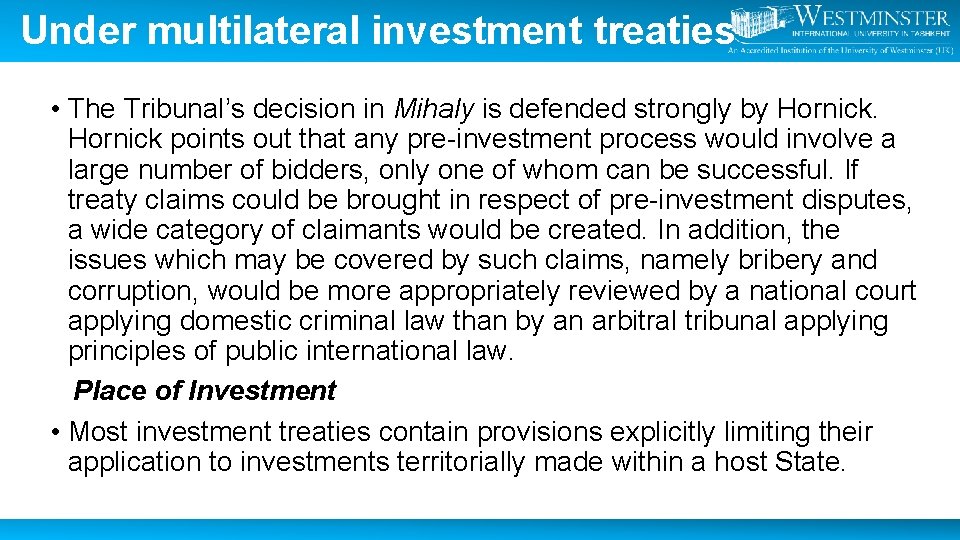 Under multilateral investment treaties • The Tribunal’s decision in Mihaly is defended strongly by