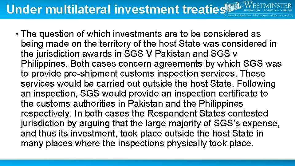 Under multilateral investment treaties • The question of which investments are to be considered