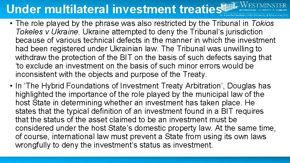 Under multilateral investment treaties • The role played by the phrase was also restricted