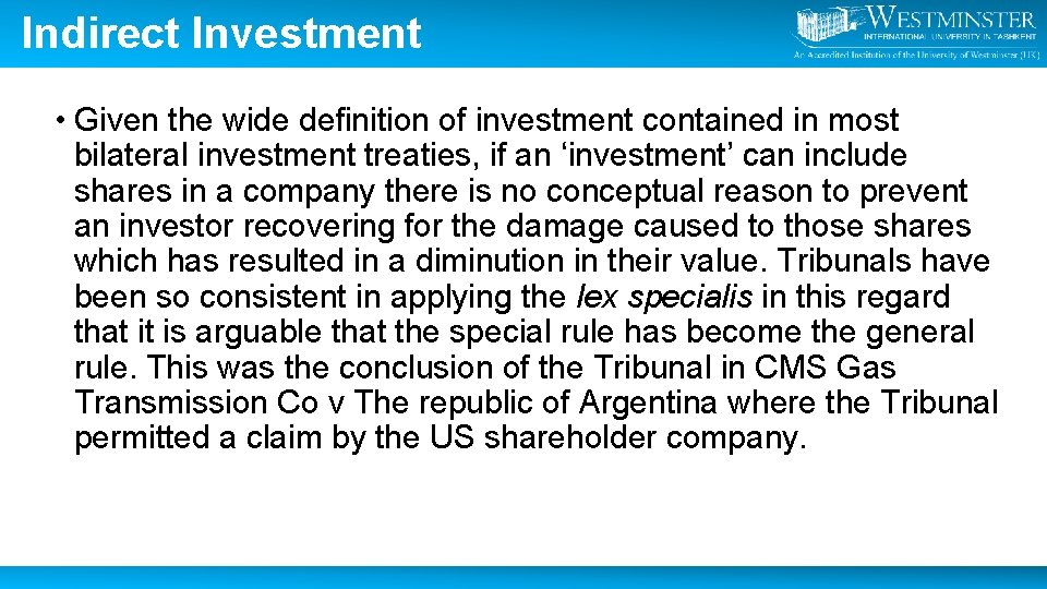 Indirect Investment • Given the wide definition of investment contained in most bilateral investment