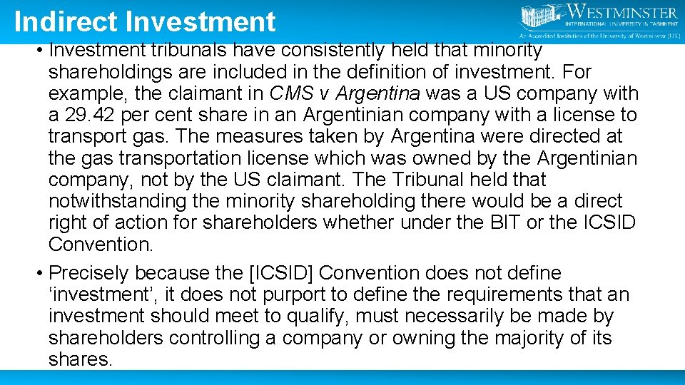 Indirect Investment • Investment tribunals have consistently held that minority shareholdings are included in
