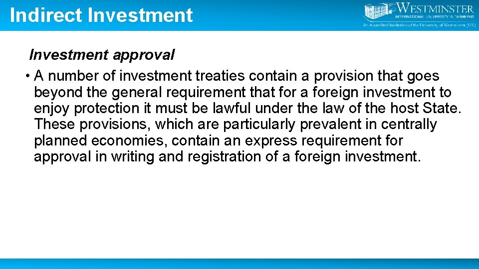 Indirect Investment approval • A number of investment treaties contain a provision that goes