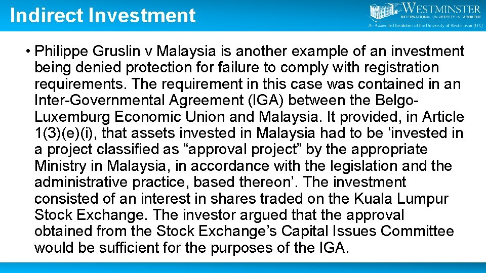 Indirect Investment • Philippe Gruslin v Malaysia is another example of an investment being