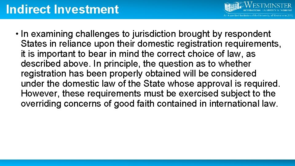 Indirect Investment • In examining challenges to jurisdiction brought by respondent States in reliance