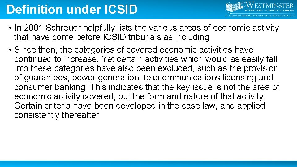 Definition under ICSID • In 2001 Schreuer helpfully lists the various areas of economic