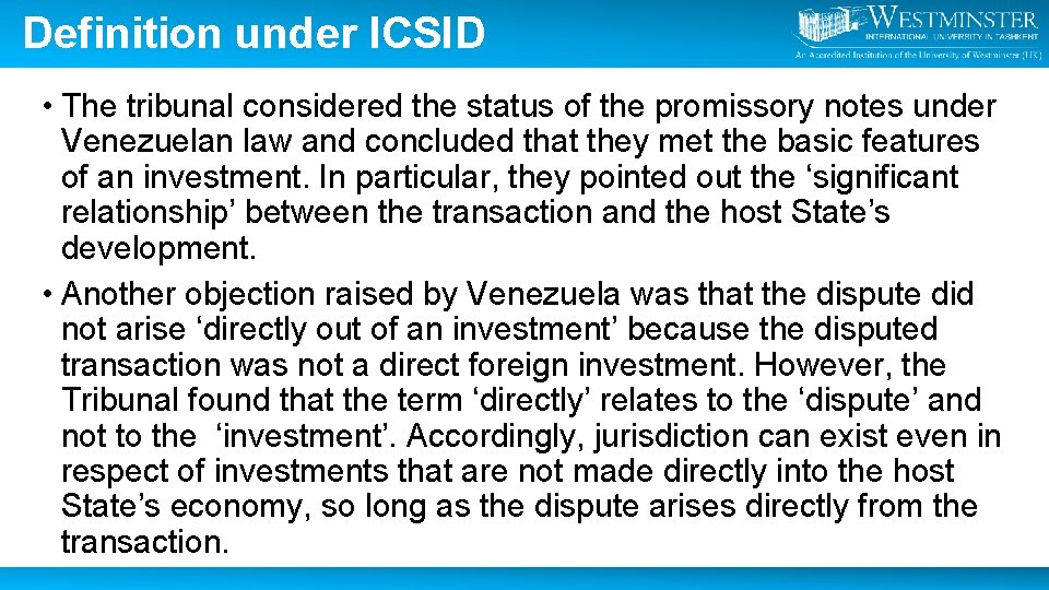 Definition under ICSID • The tribunal considered the status of the promissory notes under