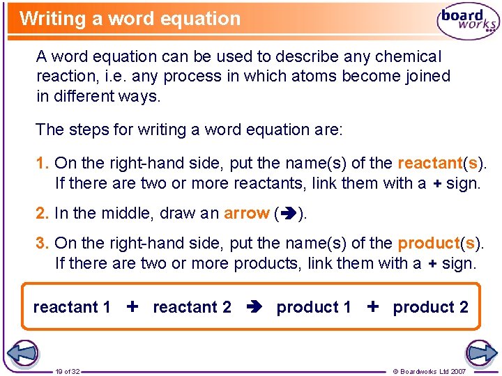 Writing a word equation A word equation can be used to describe any chemical