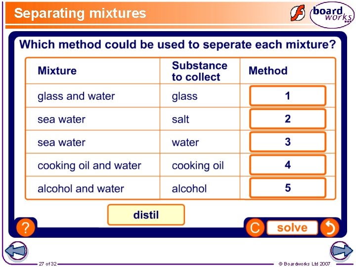 Separating mixtures 27 of 32 © Boardworks Ltd 2007 