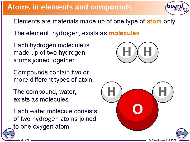 Atoms in elements and compounds Elements are materials made up of one type of
