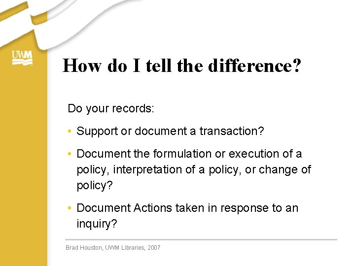 How do I tell the difference? Do your records: • Support or document a How do I tell the difference? Do your records: • Support or document a