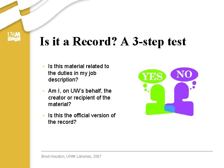 Is it a Record? A 3 -step test • Is this material related to Is it a Record? A 3 -step test • Is this material related to