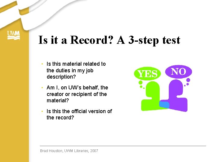 Is it a Record? A 3 -step test • Is this material related to