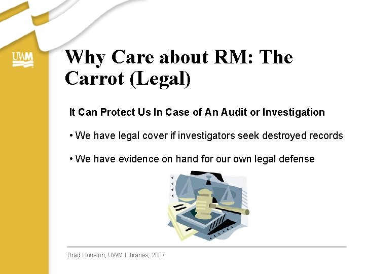Why Care about RM: The Carrot (Legal) It Can Protect Us In Case of
