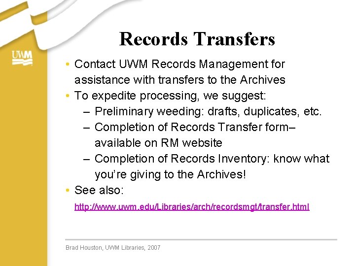 Records Transfers • Contact UWM Records Management for assistance with transfers to the Archives