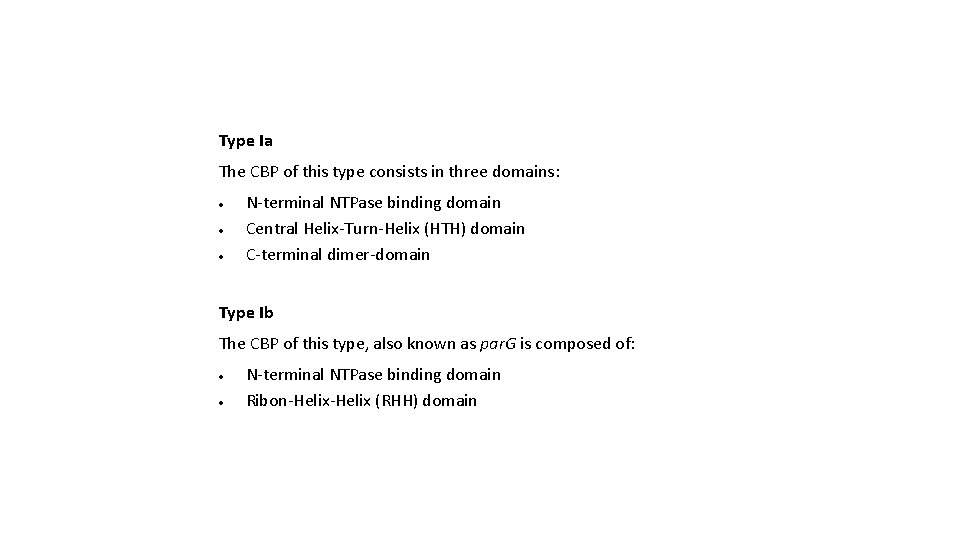 Type Ia The CBP of this type consists in three domains: N-terminal NTPase binding
