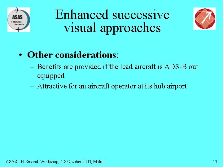 Enhanced successive visual approaches • Other considerations: – Benefits are provided if the lead