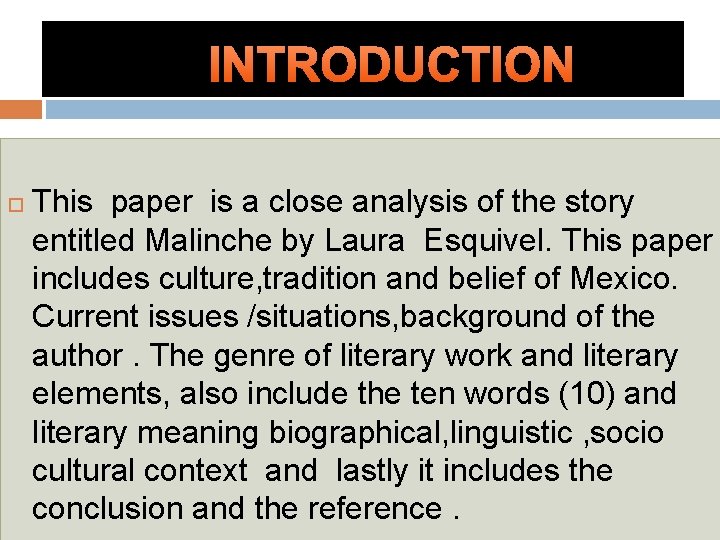 INTRODUCTION This paper is a close analysis of the story entitled Malinche by Laura