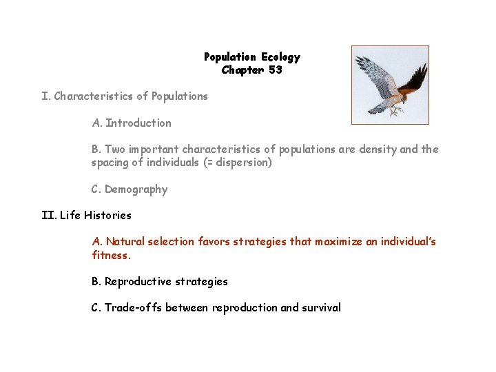 Population Ecology Chapter 53 I. Characteristics of Populations A. Introduction B. Two important characteristics