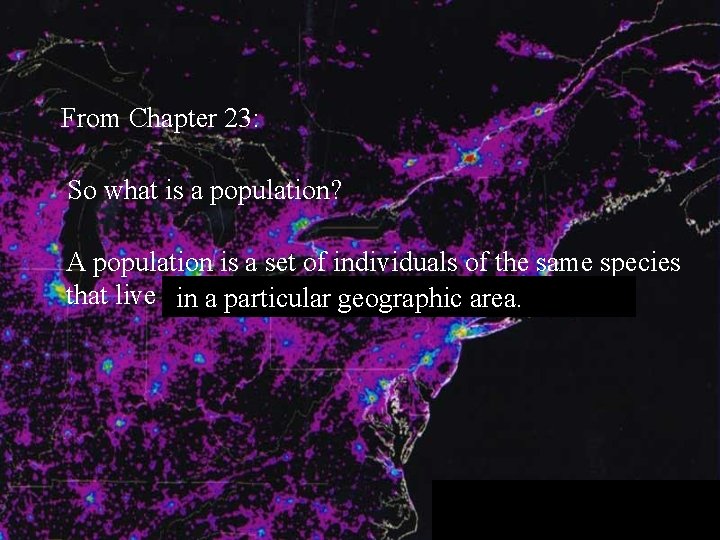 From Chapter 23: So what is a population? A population is a set of