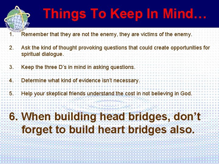 Things To Keep In Mind… 1. Remember that they are not the enemy, they