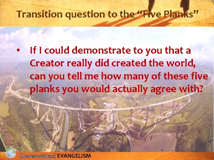 Transition question to the “Five Planks” • If I could demonstrate to you that