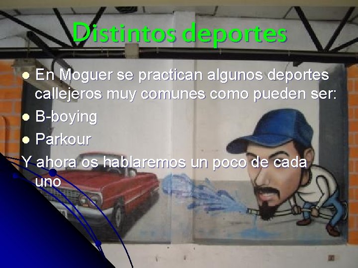 Distintos deportes En Moguer se practican algunos deportes callejeros muy comunes como pueden ser: