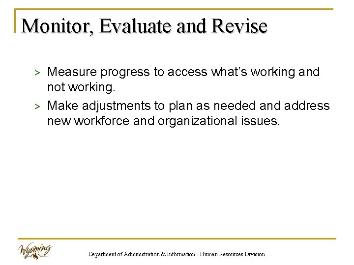 Monitor, Evaluate and Revise > Measure progress to access what’s working and not working.