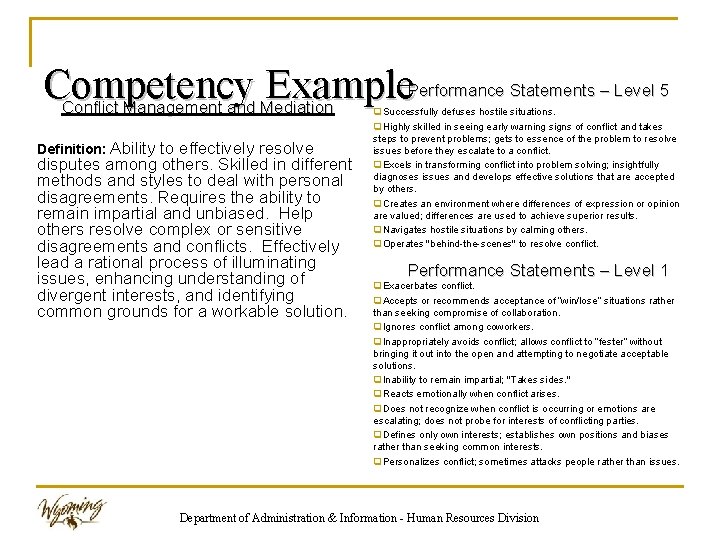 Performance Statements – Level 5 Competency Example Conflict Management and Mediation Definition: Ability to