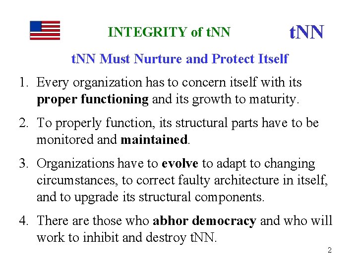 INTEGRITY of t. NN Must Nurture and Protect Itself 1. Every organization has to